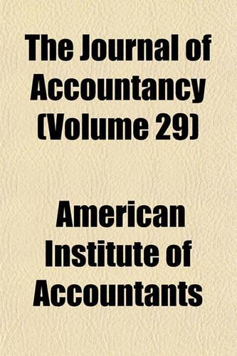 The Journal of Accountancy (Volume 29)