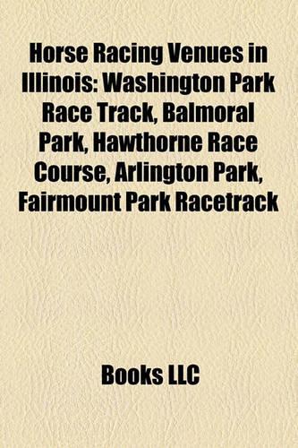 Horse Racing Venues in Illinois: Washington Park Race Track(English)