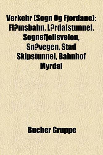 Verkehr (Sogn Og Fjordane): Flamsbahn, Laerdalstunnel, Sognefjellsveien, Snovegen, Stad Skipstunnel, Bahnhof Myrdal(German)