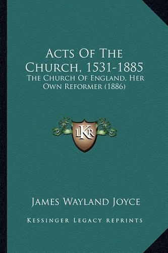Acts Of The Church, 1531-1885