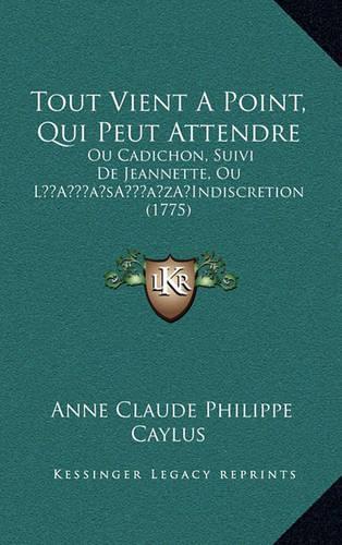 Tout Vient A Point, Qui Peut Attendre