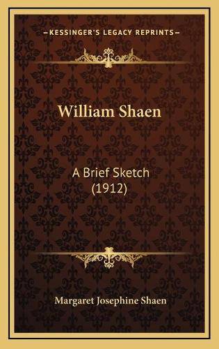 William Shaen: A Brief Sketch (1912)(English)