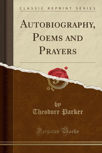 Autobiography, Poems and Prayers (Classic Reprint): (English)