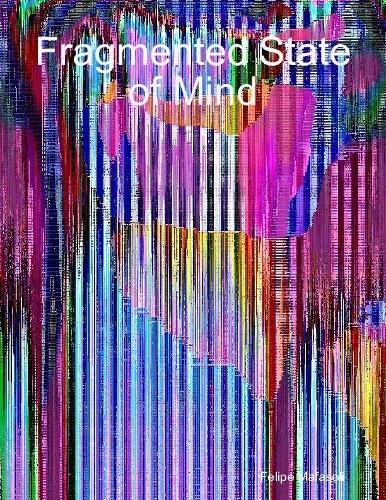 Fragmented State of Mind