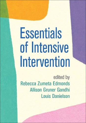 Essentials of Intensive Intervention: (The Guilford Series on Intensive Instruction)