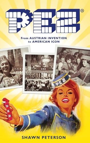 Pez: From Austrian Invention to American Icon(English)