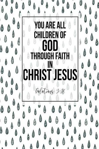 You Are All Children of God, Through Faith in Christ Jesus