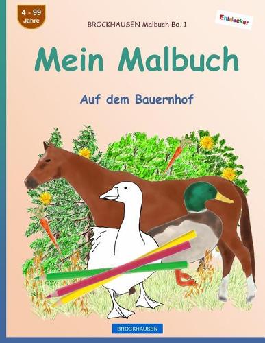 BROCKHAUSEN Malbuch Bd. 1 - Mein Malbuch: Auf dem Bauernhof(1 Auf Dem Bauernhof)