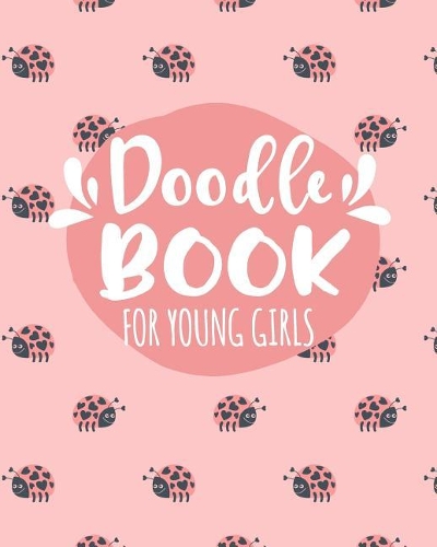 Doodle Book For Young Girls: Blank Doodle Draw Sketch Books