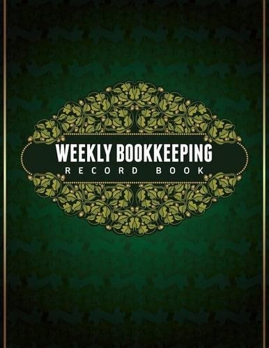 Weekly Bookkeeping Record Book: (English)