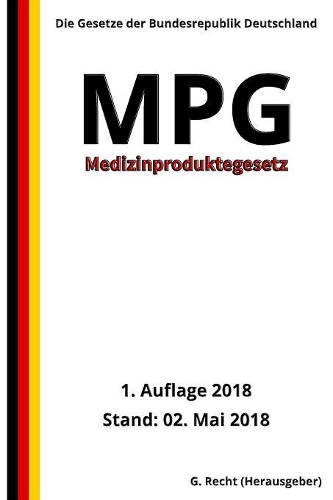 Medizinproduktegesetz - MPG, 1. Auflage 2018