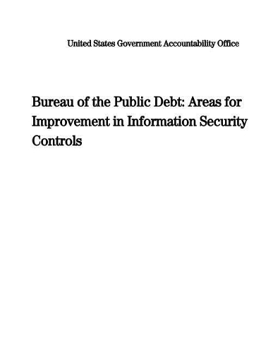 Bureau of the Public Debt: Areas for Improvement in Information Security Controls