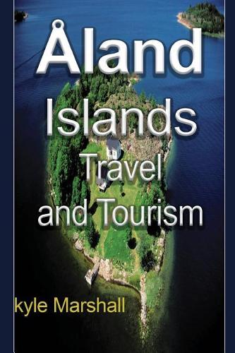 Aland Islands Travel and Tourism: The People, Culture, Tradition, Activities