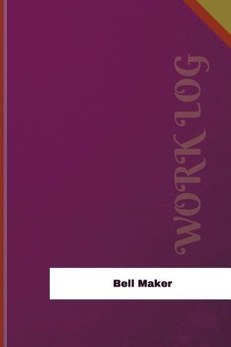 Bell Maker Work Log