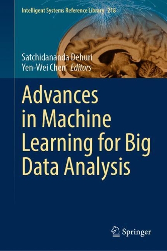 Advances in Machine Learning for Big Data Analysis: (218 Intelligent Systems Reference Library)