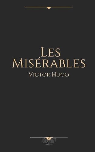 Les Misérables by Victor Hugo