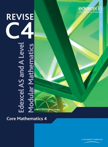 Revise Edexcel AS and A Level Modular Mathematics Core Mathematics 4: (Edexcel GCE Modular Maths)