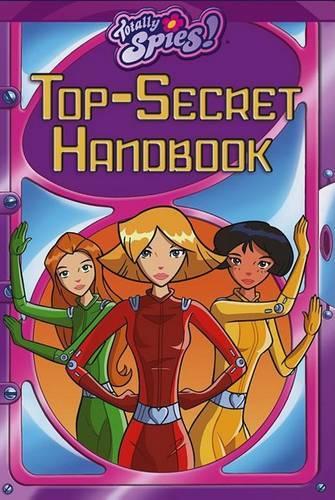 Totally Spies Top Secret Handb