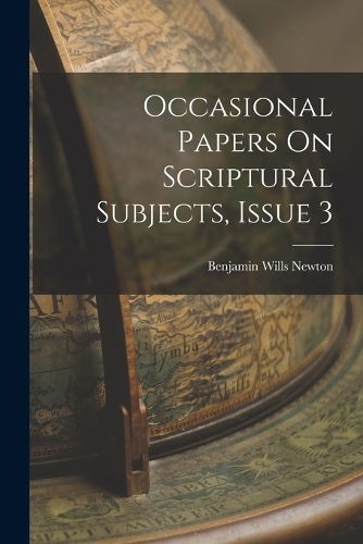 Occasional Papers On Scriptural Subjects, Issue 3