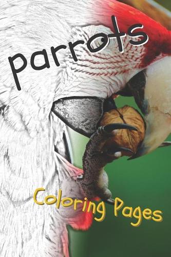 Parrot Coloring Pages: Beautiful Parrots Drawings for Kids and for Adults Relaxation