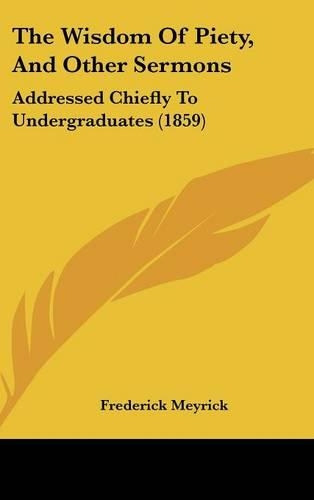 The Wisdom Of Piety, And Other Sermons