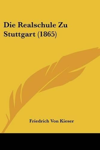 Die Realschule Zu Stuttgart (1865): (German)