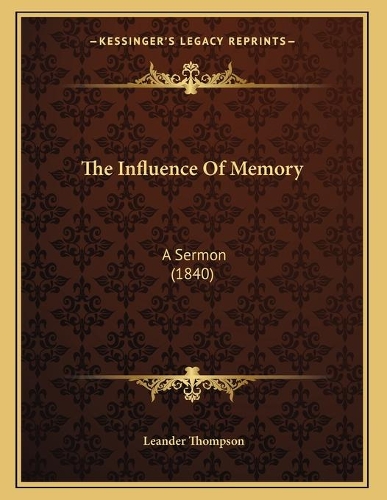 The Influence Of Memory: A Sermon (1840)