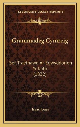 Grammadeg Cymreig: Sef, Traethawd Ar Egwyddorion Yr Iaith (1832)(Spanish)