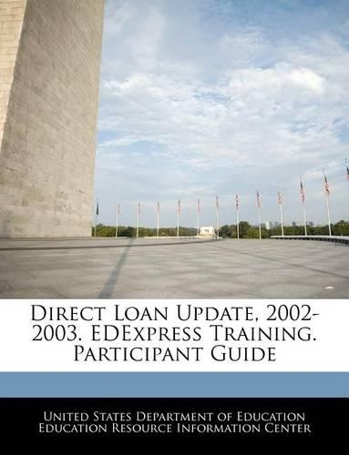 Direct Loan Update, 2002-2003. Edexpress Training. Participant Guide: (English)