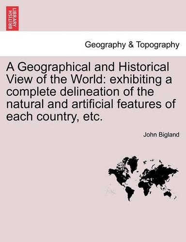 A Geographical and Historical View of the World