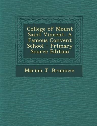 College of Mount Saint Vincent: A Famous Convent School - Primary Source Edition