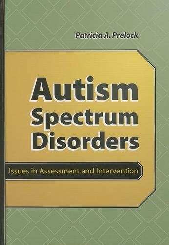 Autism Spectrum Disorders: Issues in Assessment and Intervention
