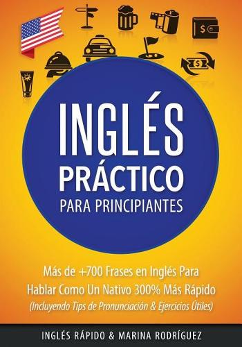 Ingles: Ingles Practico Para Principiantes
