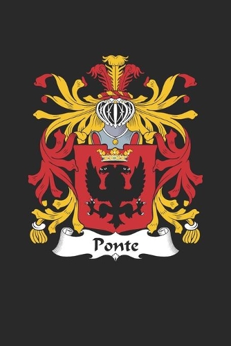 Ponte: Ponte Coat of Arms and Family Crest Notebook Journal (6 x 9 - 100 pages)