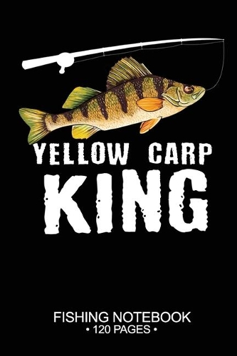 Yellow Carp King Fishing Notebook 120 Pages