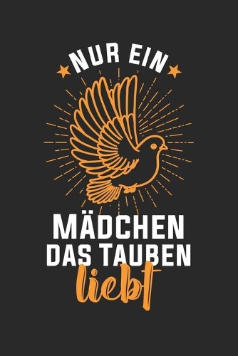 Nur ein Mädchen das Tauben Liebt: Notizbuch/Tagebuch/Organizer/120 Karierte Seiten/ 6x9 Zoll