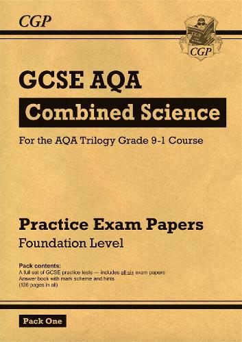 GCSE Combined Science AQA Practice Papers: Foundation Pack 1: (CGP AQA GCSE Combined Science)