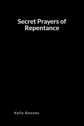Secret Prayers for Repentance: An Inspirational Prayer and Intercessory Blank Lined Journal Diary