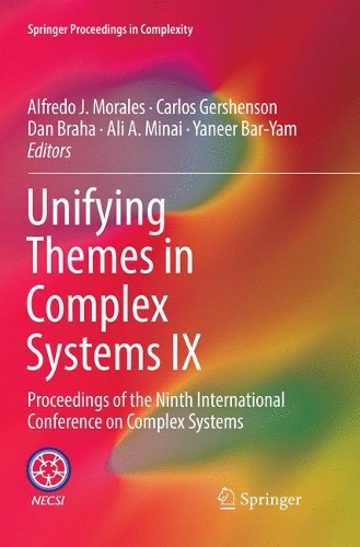 Unifying Themes in Complex Systems IX: Proceedings of the Ninth International Conference on Complex Systems(Springer Proceedings in Complexity)