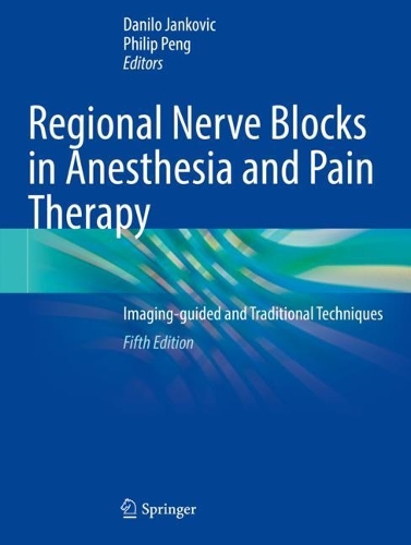 Regional Nerve Blocks in Anesthesia and Pain Therapy: Imaging-guided and Traditional Techniques