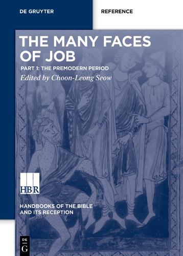 The Many Faces of Job: The Premodern Period(5/1 Handbooks of the Bible and Its Reception (HBR))