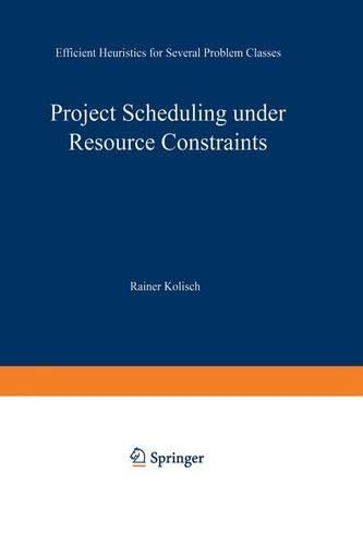 Project Scheduling under Resource Constraints: Efficient Heuristics for Several Problem Classes(Production and Logistics)