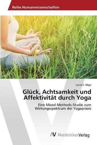 Glück, Achtsamkeit und Affektivität durch Yoga
