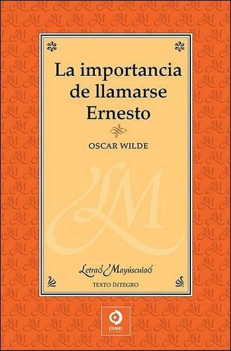La Importancia de Llamarse Ernesto: (Letras Mayusculas)