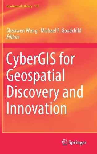 CyberGIS for Geospatial Discovery and Innovation