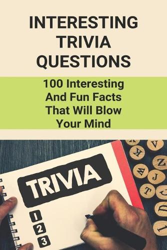 Interesting Trivia Questions: 100 Interesting And Fun Facts That Will Blow Your Mind: Easter Fun Trivia Quiz