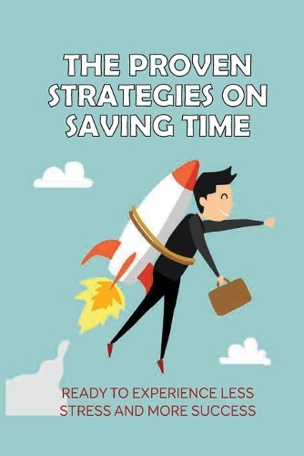 The Proven Strategies On Saving Time
