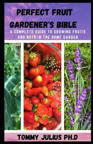 Perfect Fruit Gardener's Bible