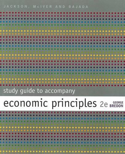 Study Guide to accompany Economic Principles 2e: (Jackson, Bajada, McIver)