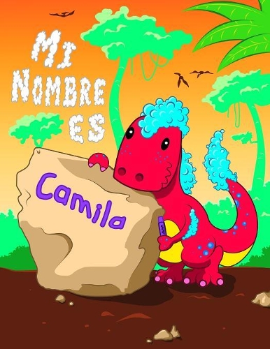 Mi Nombre es Camila: 2 libros de trabajo en 1! Nombre personalizado y libro de seguimiento de letras diseñado para niños en preescolar y jardín de infantes que están apr